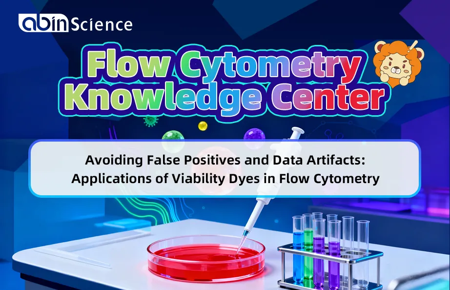 Avoiding False Positives and Data Artifacts: Applications of Viability Dyes in Flow Cytometry